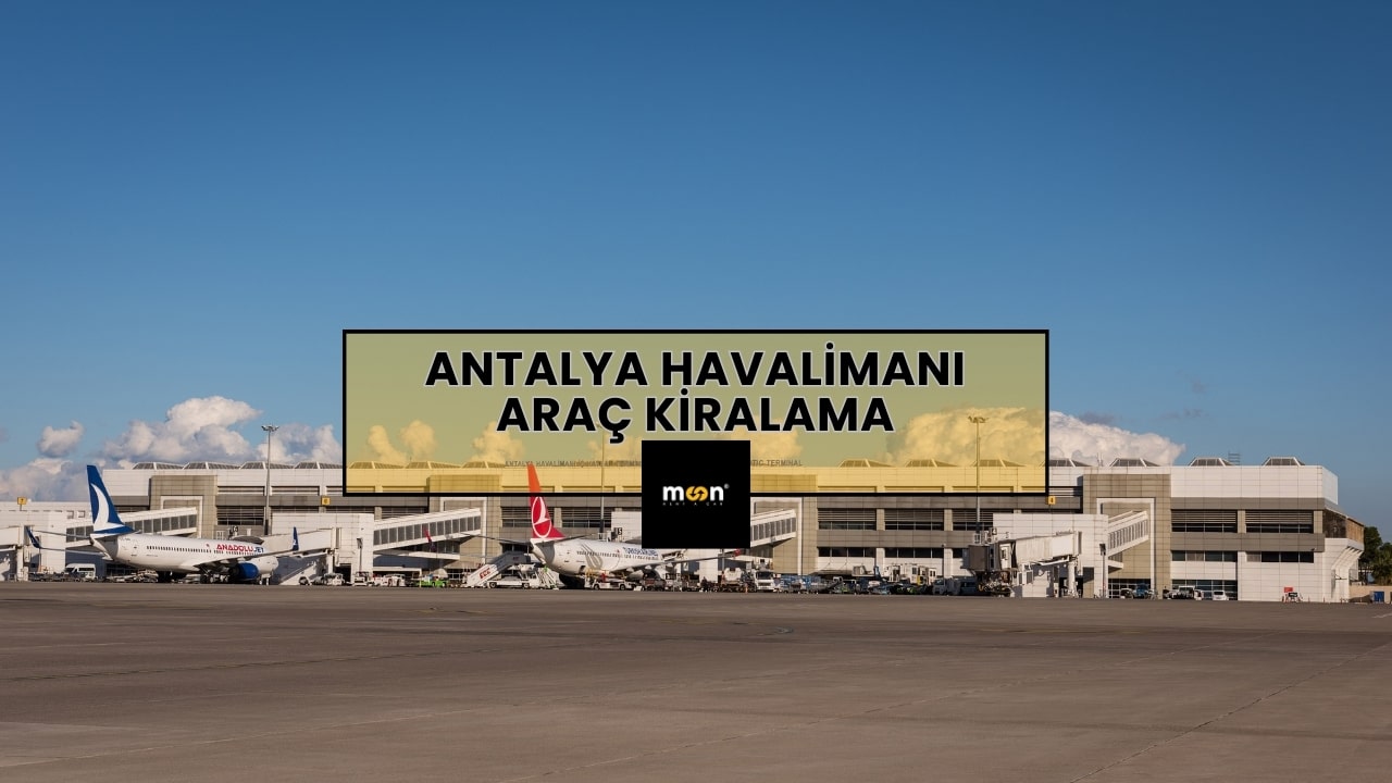 Antalya Havalimanı Araç Kiralama